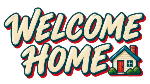 The words WELCOME above HOME in retro hand-painted sign-painter capital letters in cream with a teal outline and a red offset shadow, with a small painted house with a red roof and a red door beside HOME, on a transparent background.